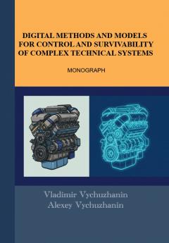 Cover for DIGITAL METHODS AND MODELS FOR CONTROL AND SURVIVABILITY OF COMPLEX TECHNICAL SYSTEMS