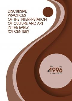 Cover for DISCURSIVE PRACTICES OF THE INTERPRETATION OF CULTURE AND ART IN THE EARLY XXI CENTURY
