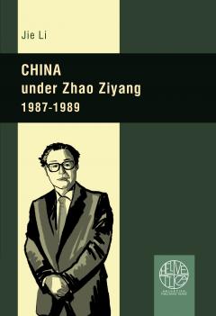 Cover for CHINA UNDER ZHAO ZIYANG, 1987–1989