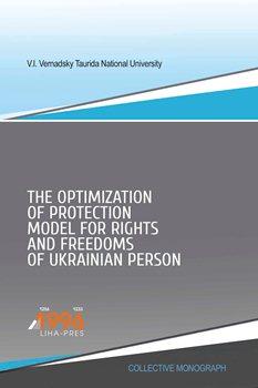 Cover for THE OPTIMIZATION OF PROTECTION MODEL FOR RIGHTS AND FREEDOMS OF UKRAINIAN PERSON